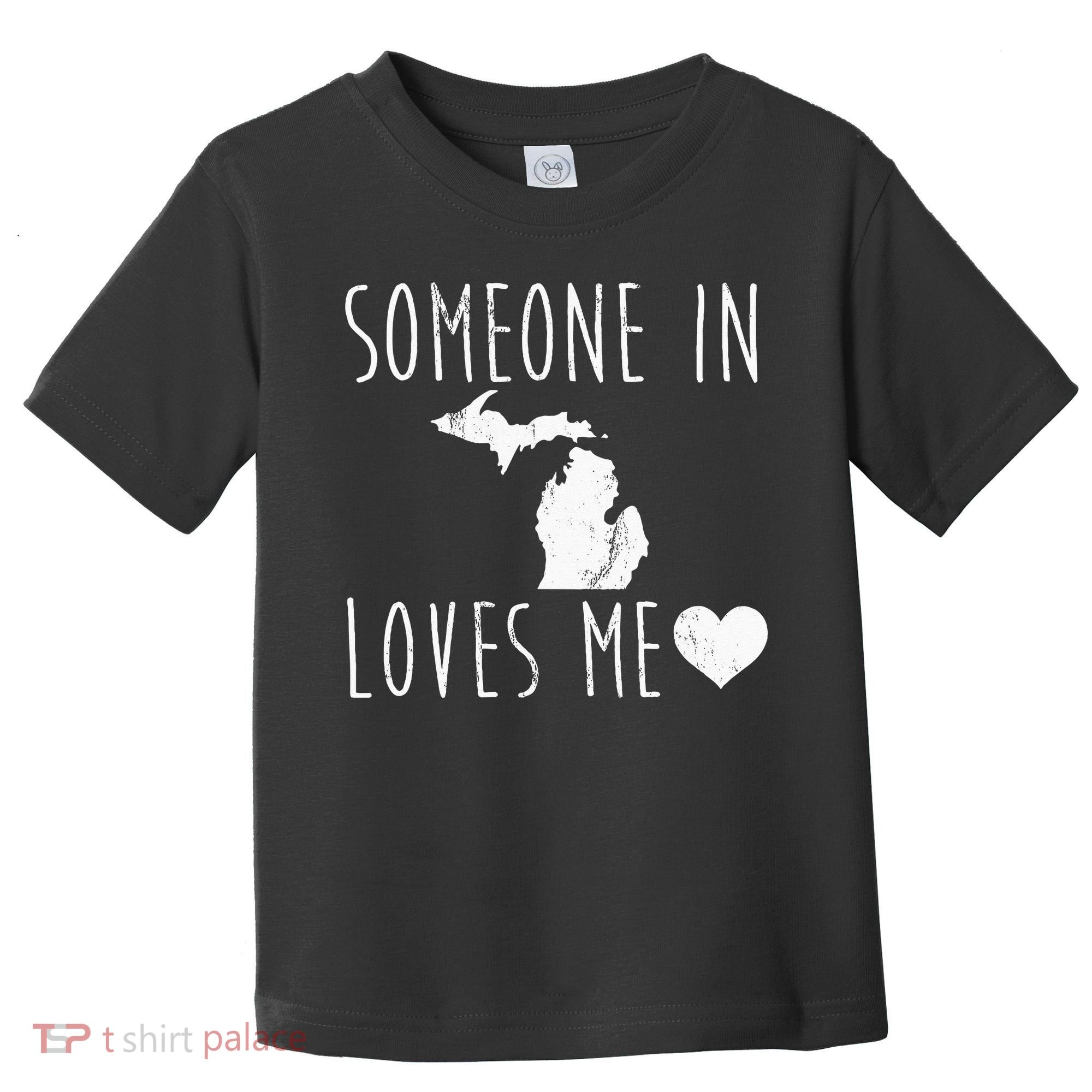 Someone In Michigan Loves Me! Cute State Gift Toddler T-Shirt