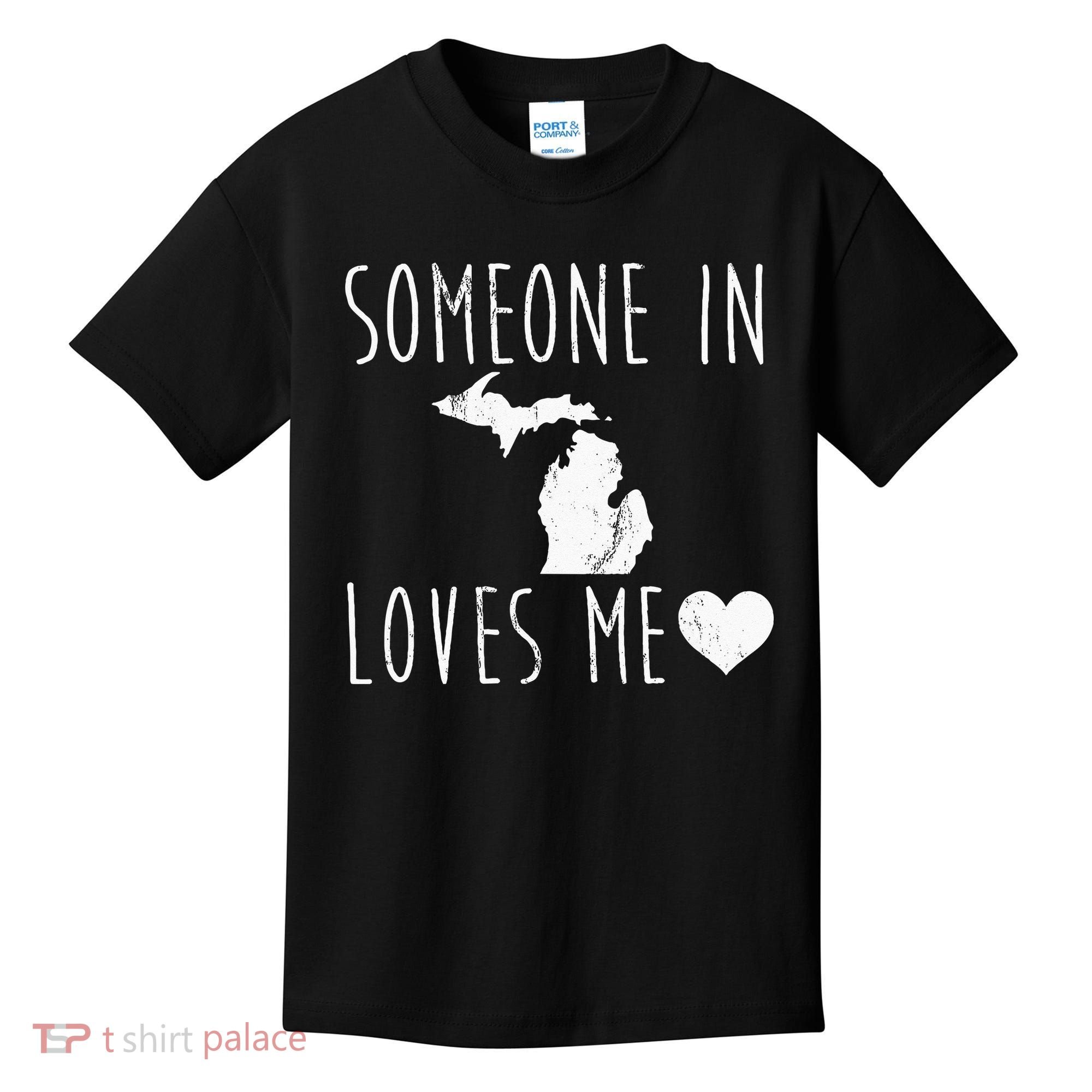Someone In Michigan Loves Me! Cute State Gift Kids T-Shirt