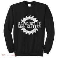 Sawdust Is Man Woodworking FatherS Day Gift Sweatshirt thumb 0