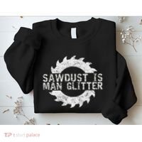 Sawdust Is Man Woodworking FatherS Day Gift Sweatshirt thumb 2