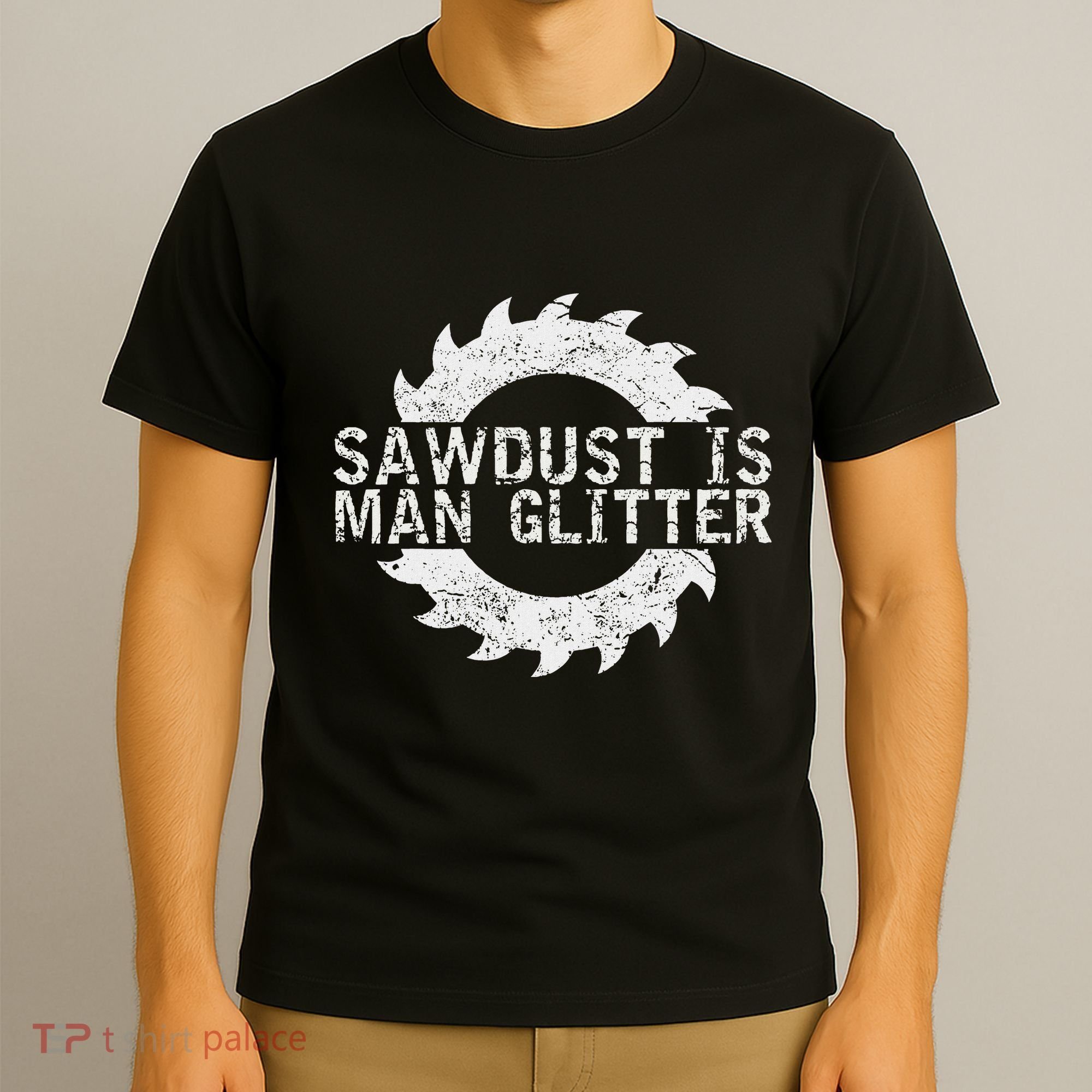 Sawdust Is Man Woodworking FatherS Day Gift T-Shirt