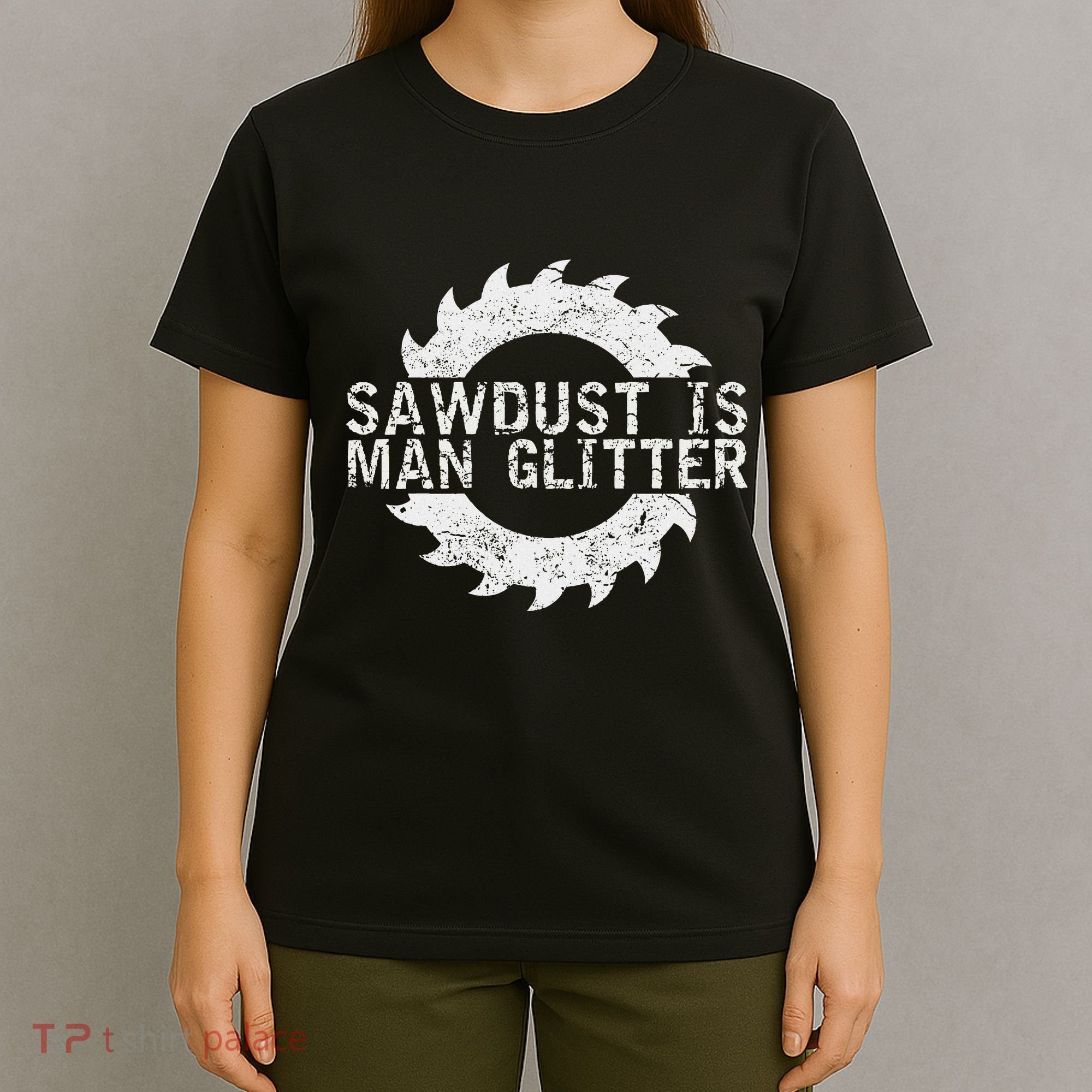 Sawdust Is Man Woodworking FatherS Day Gift T-Shirt