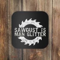 Sawdust Is Man Woodworking FatherS Day Gift Coaster thumb 0