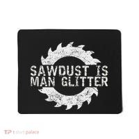 Sawdust Is Man Woodworking FatherS Day Gift Mousepad thumb 0