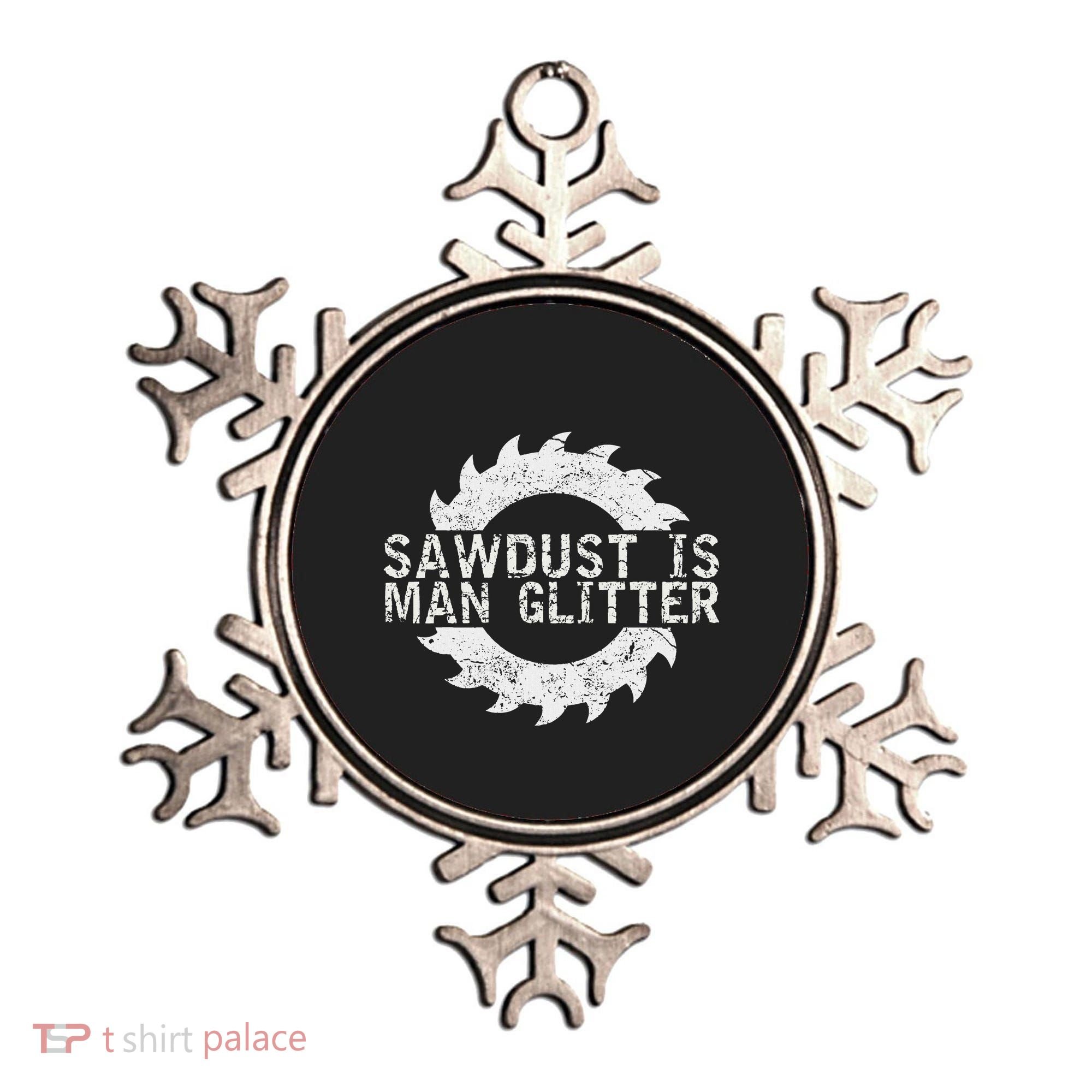 Sawdust Is Man Woodworking FatherS Day Gift Ornament