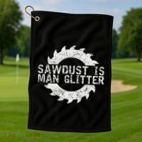 Sawdust Is Man Woodworking FatherS Day Gift Golf Towel thumb 1