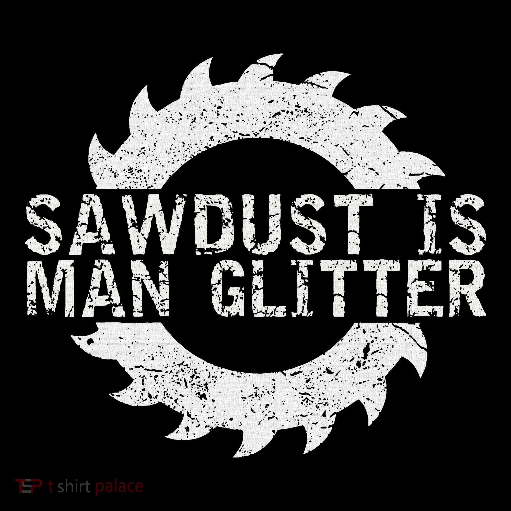 Sawdust Is Man Woodworking FatherS Day Gift Toddler T-Shirt