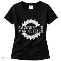 Sawdust Is Man Woodworking FatherS Day Gift Women's T-Shirt thumb 0
