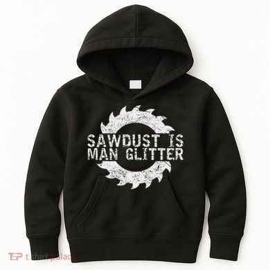 Sawdust Is Man Woodworking FatherS Day Gift Kids Hoodie