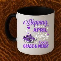 Stepping Into My April Birthday With Gods Grace  Mercy Gift Coffee Mug thumb 2