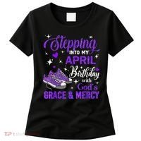 Stepping Into My April Birthday With Gods Grace  Mercy Gift Women's T-Shirt thumb 0