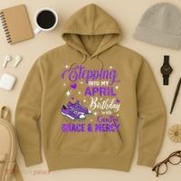 Stepping Into My April Birthday With Gods Grace  Mercy Gift Hoodie thumb 3