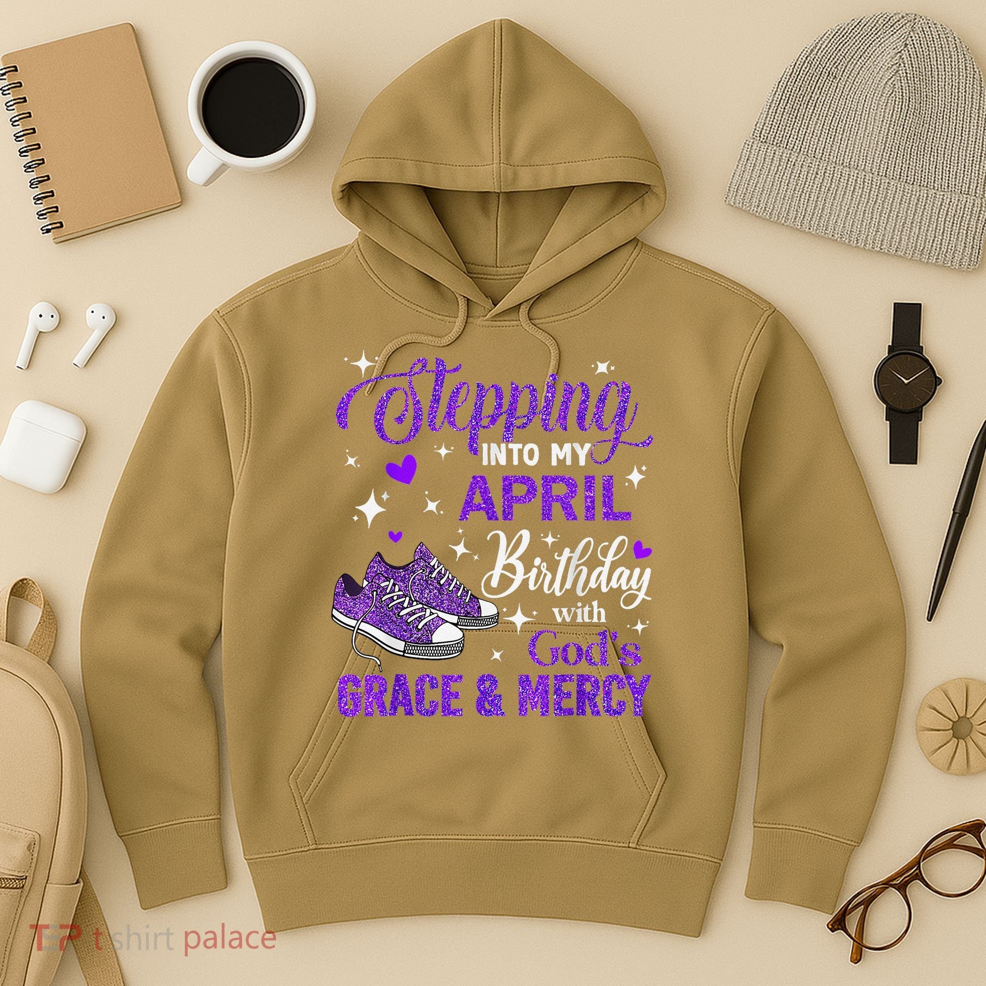 Stepping Into My April Birthday With Gods Grace  Mercy Gift Hoodie