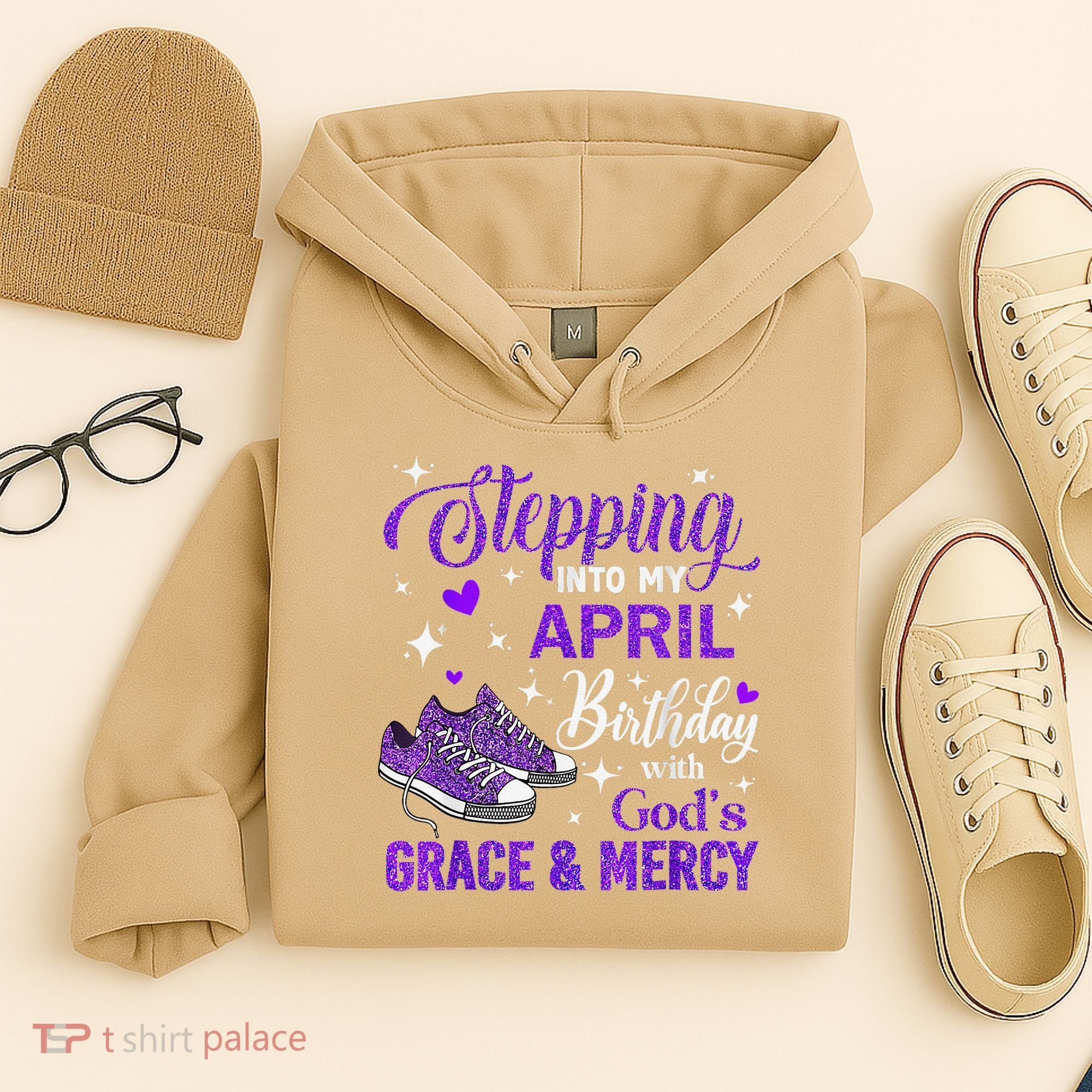 Stepping Into My April Birthday With Gods Grace  Mercy Gift Hoodie