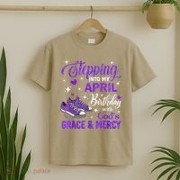 Stepping Into My April Birthday With Gods Grace  Mercy Gift T-Shirt thumb 2