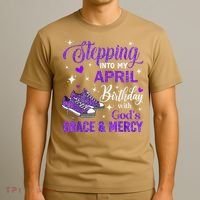 Stepping Into My April Birthday With Gods Grace  Mercy Gift T-Shirt thumb 3