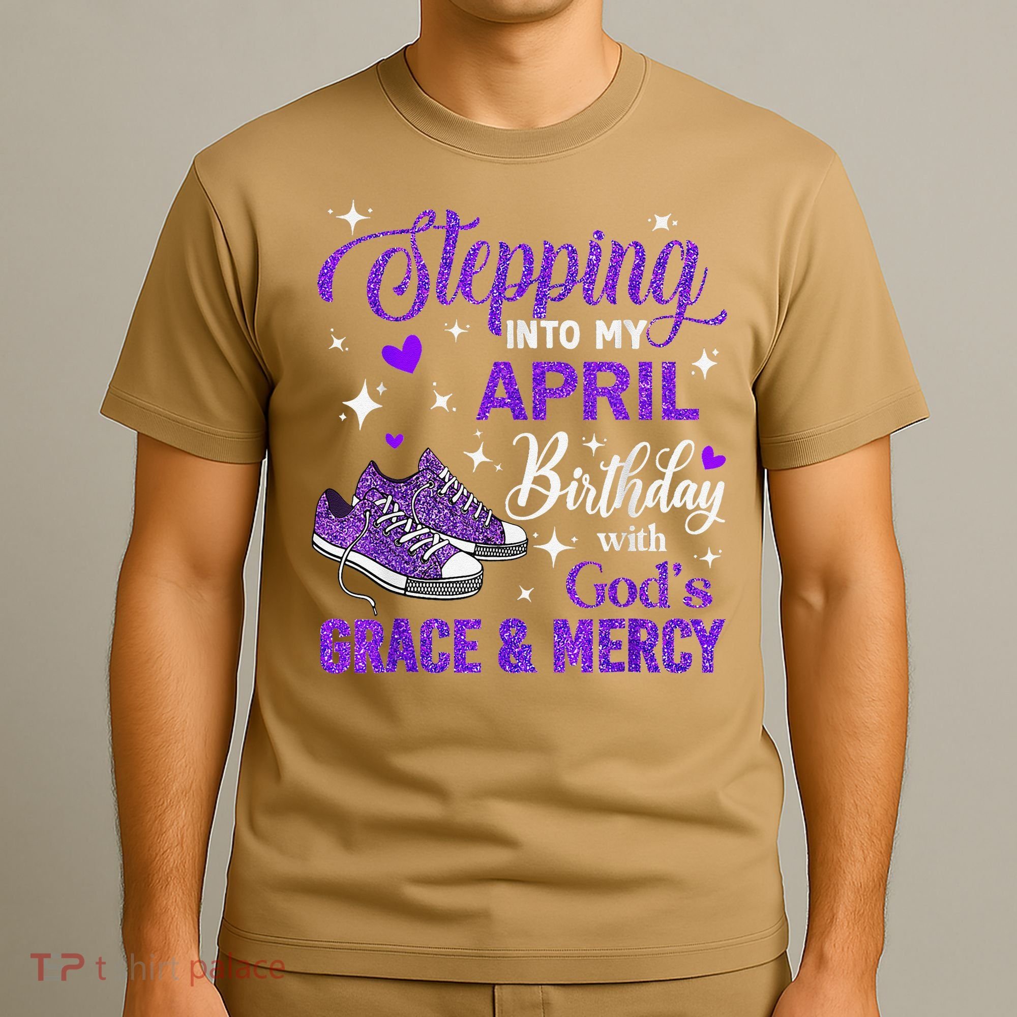 Stepping Into My April Birthday With Gods Grace  Mercy Gift T-Shirt