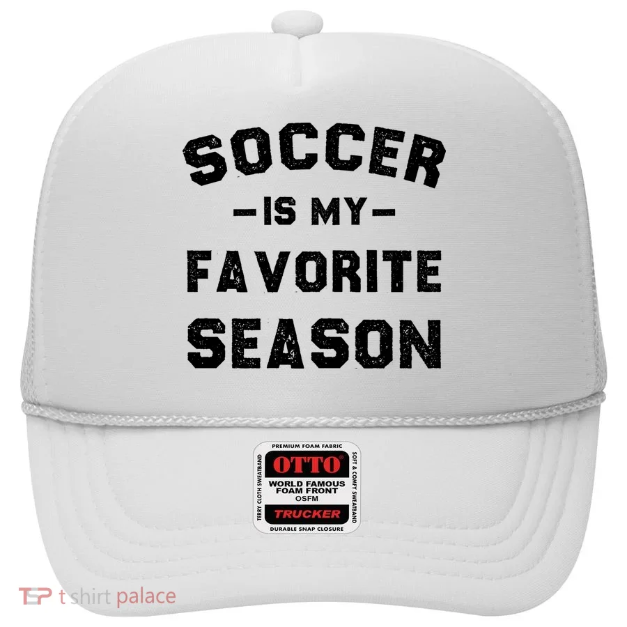 Soccer Is My Favorite Season Hat