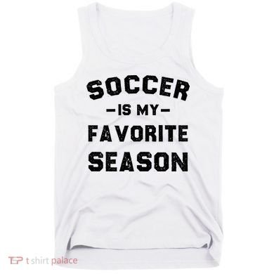 Soccer Is My Favorite Season Tank Top