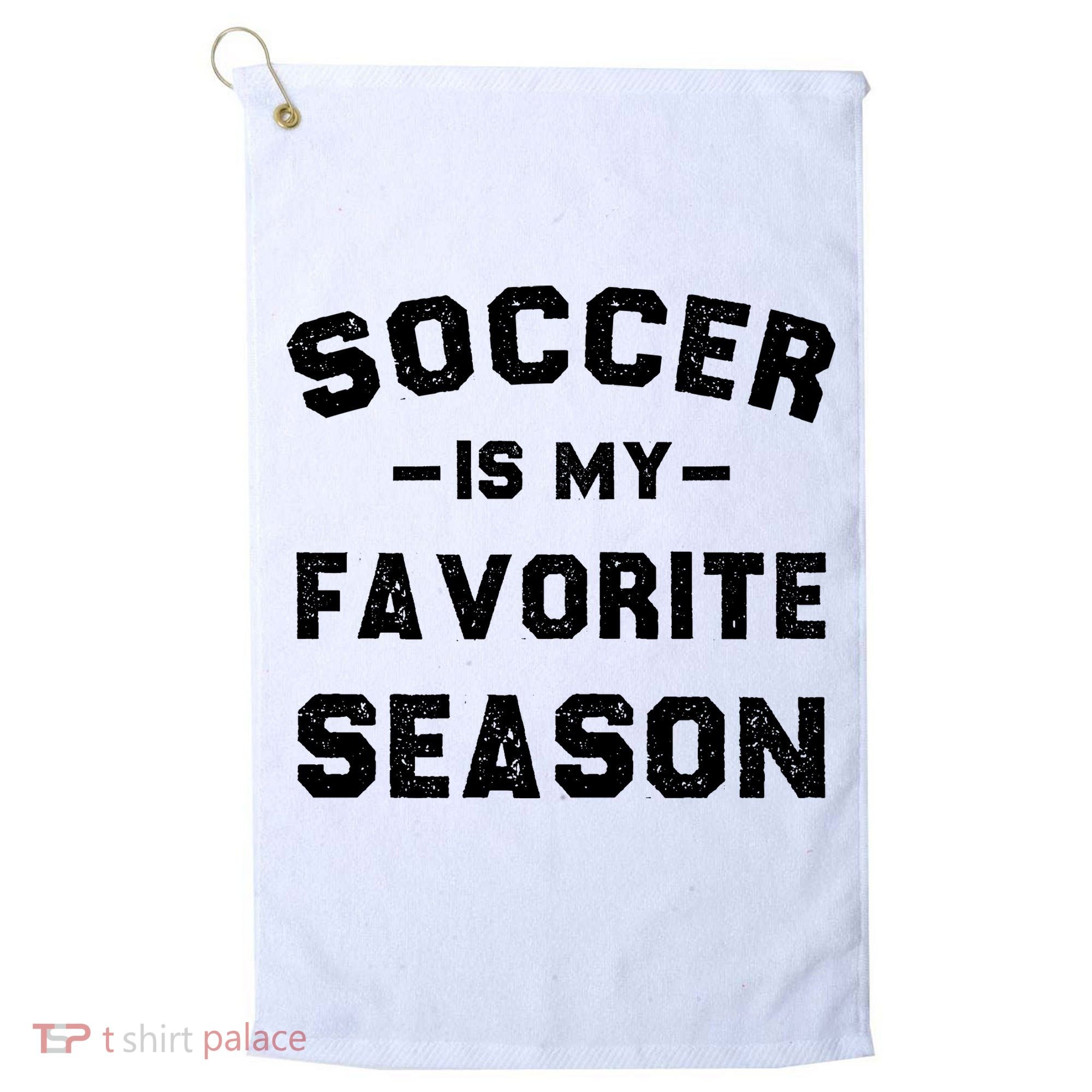 Soccer Is My Favorite Season Golf Towel