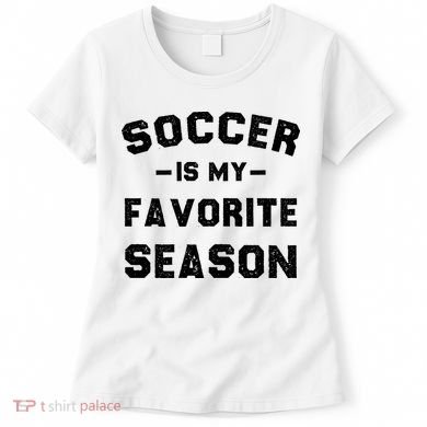 Soccer Is My Favorite Season Women's T-Shirt