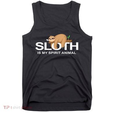 SLOTH IS MY SPIRIT ANIMAL Tank Top