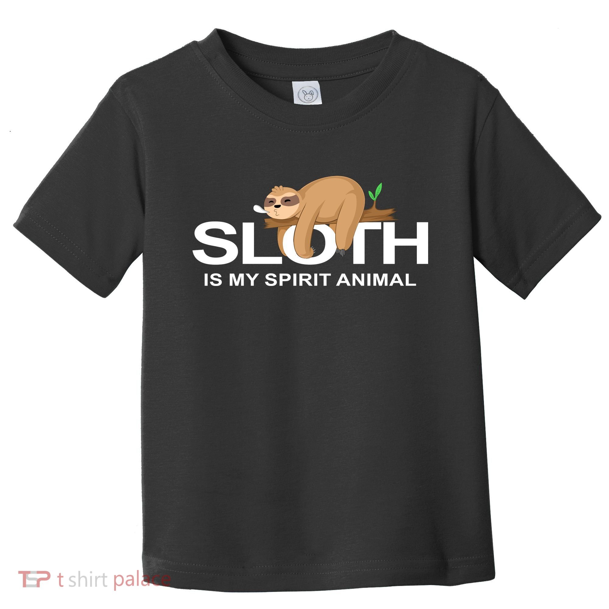 SLOTH IS MY SPIRIT ANIMAL Toddler T-Shirt