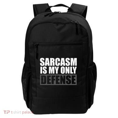 Sarcasm Is My Only Defense Backpack