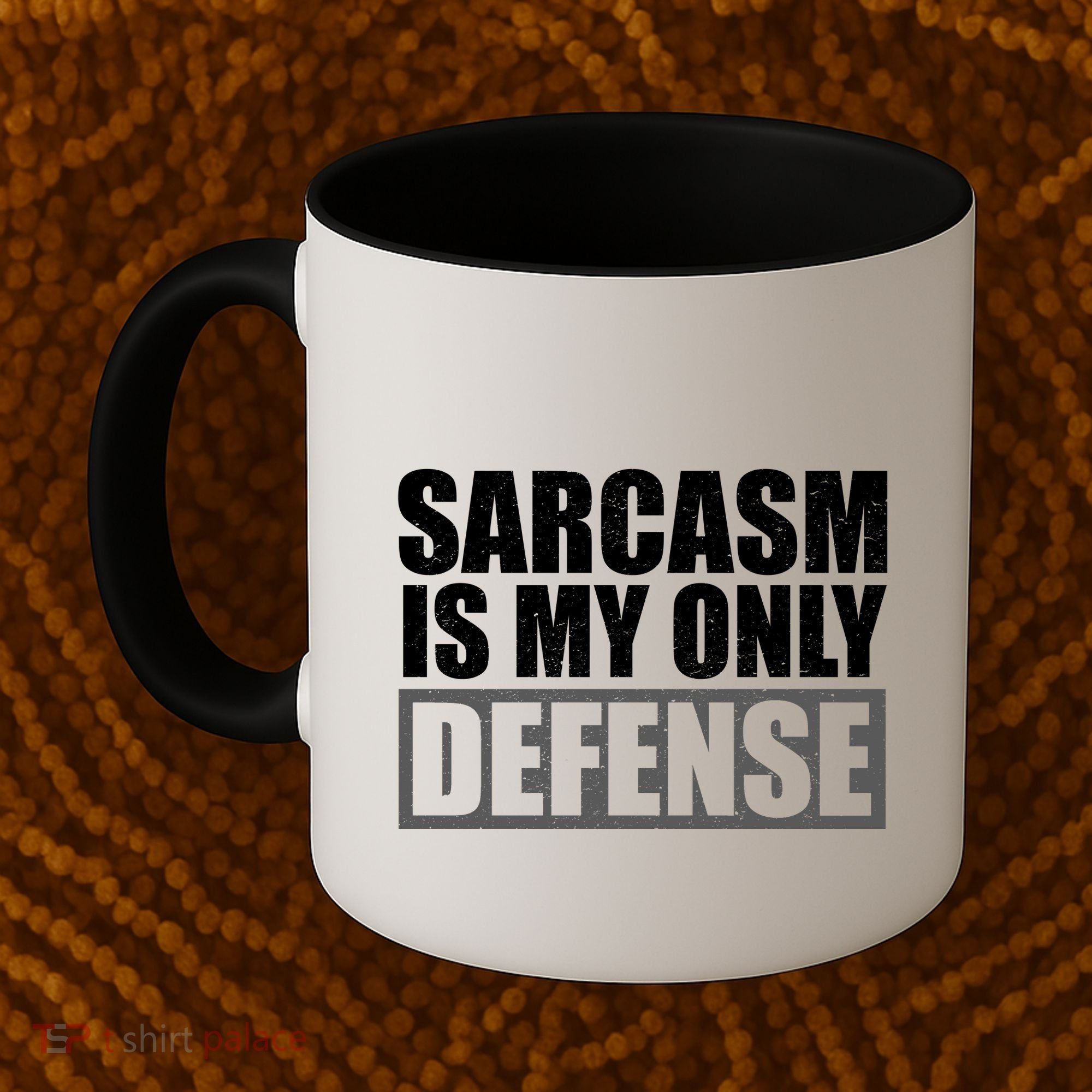 Sarcasm Is My Only Defense Coffee Mug