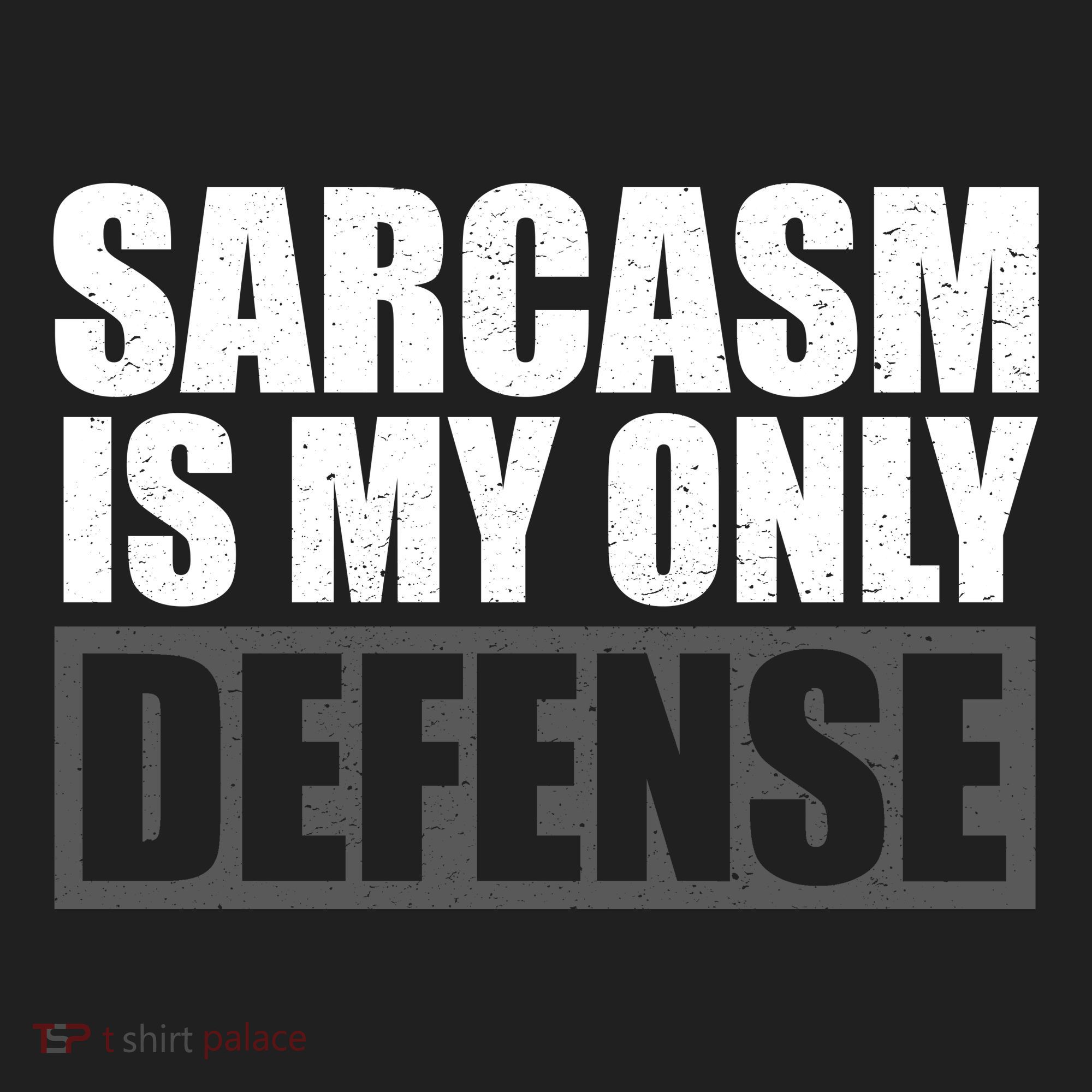 Sarcasm Is My Only Defense Tumbler