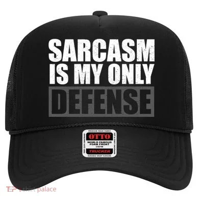 Sarcasm Is My Only Defense Hat