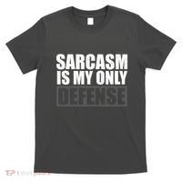 Sarcasm Is My Only Defense T-Shirt thumb 0
