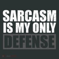 Sarcasm Is My Only Defense T-Shirt thumb 7