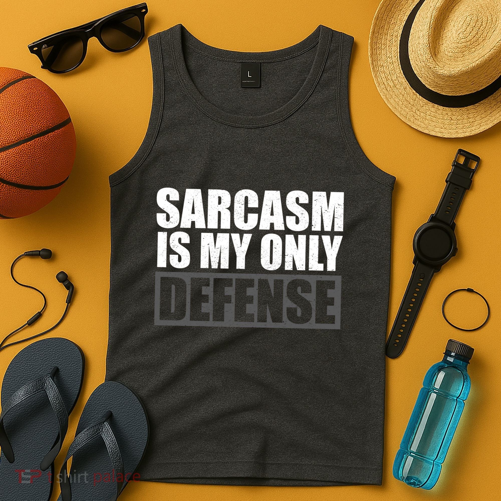 Sarcasm Is My Only Defense Tank Top