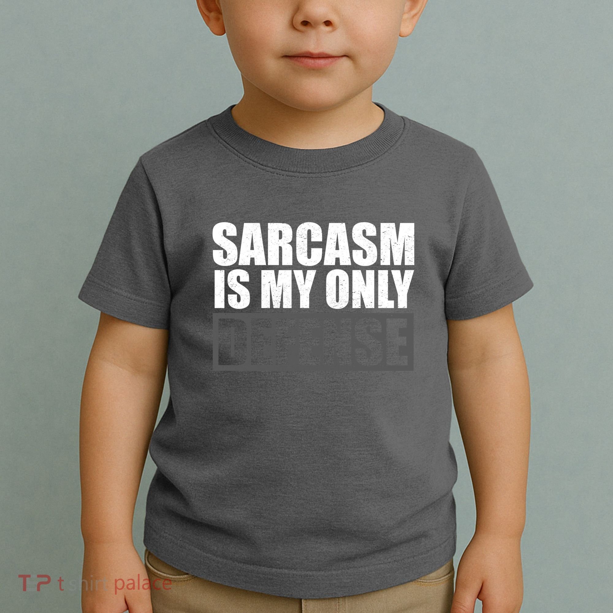 Sarcasm Is My Only Defense Toddler T-Shirt