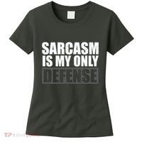 Sarcasm Is My Only Defense Women's T-Shirt thumb 0