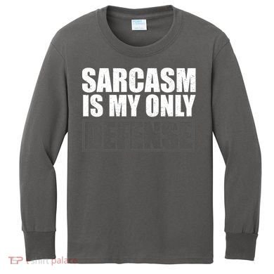 Sarcasm Is My Only Defense Kids Long Sleeve Shirt