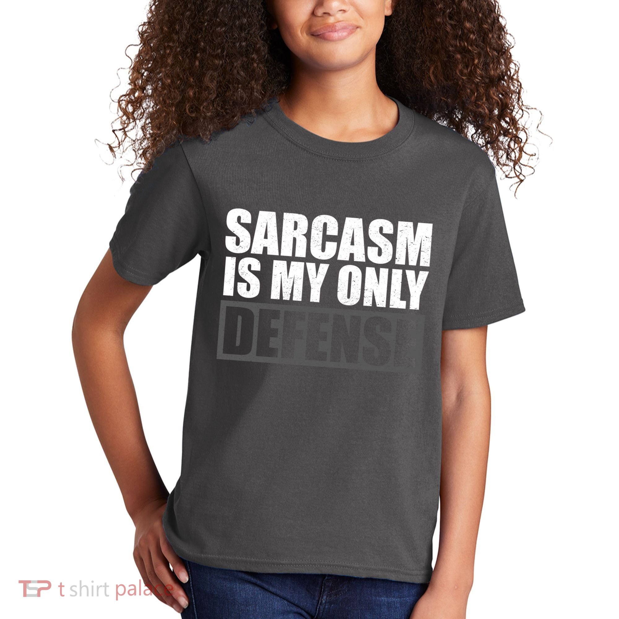 Sarcasm Is My Only Defense Kids T-Shirt