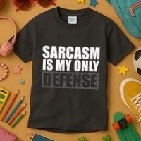 Sarcasm Is My Only Defense Kids T-Shirt thumb 3