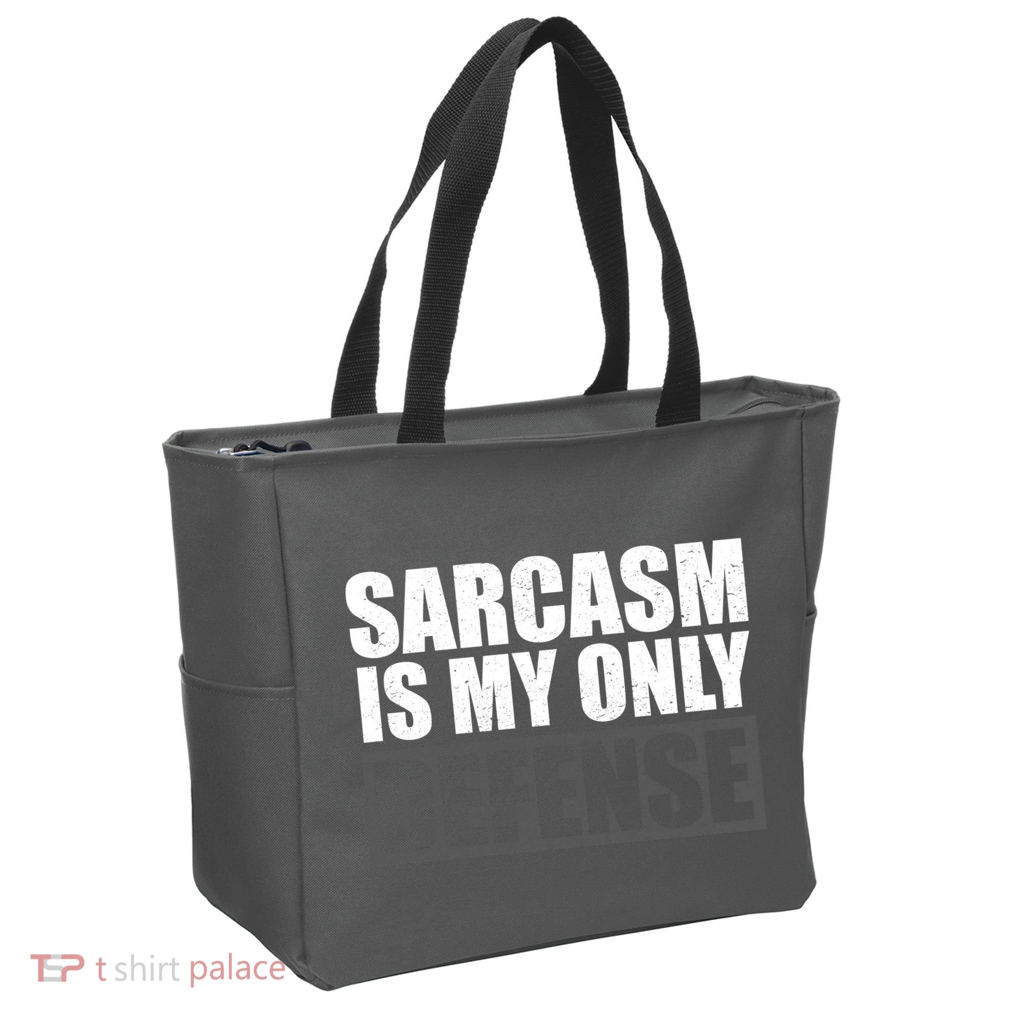 Sarcasm Is My Only Defense Tote Bag