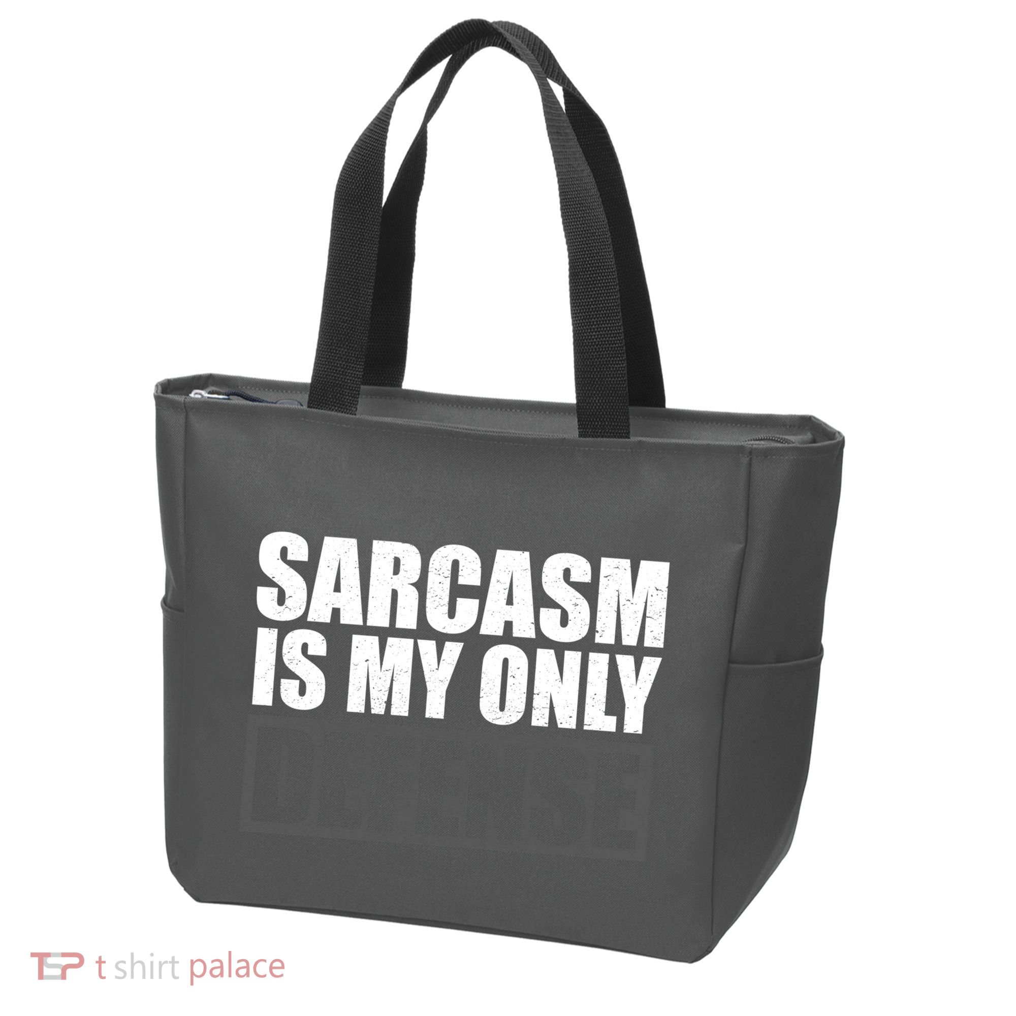 Sarcasm Is My Only Defense Tote Bag
