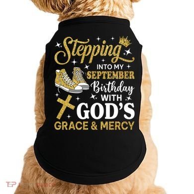 Stepping Into My September Birthday Sneakers Doggie Tank
