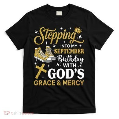 Stepping Into My September Birthday Sneakers T-Shirt