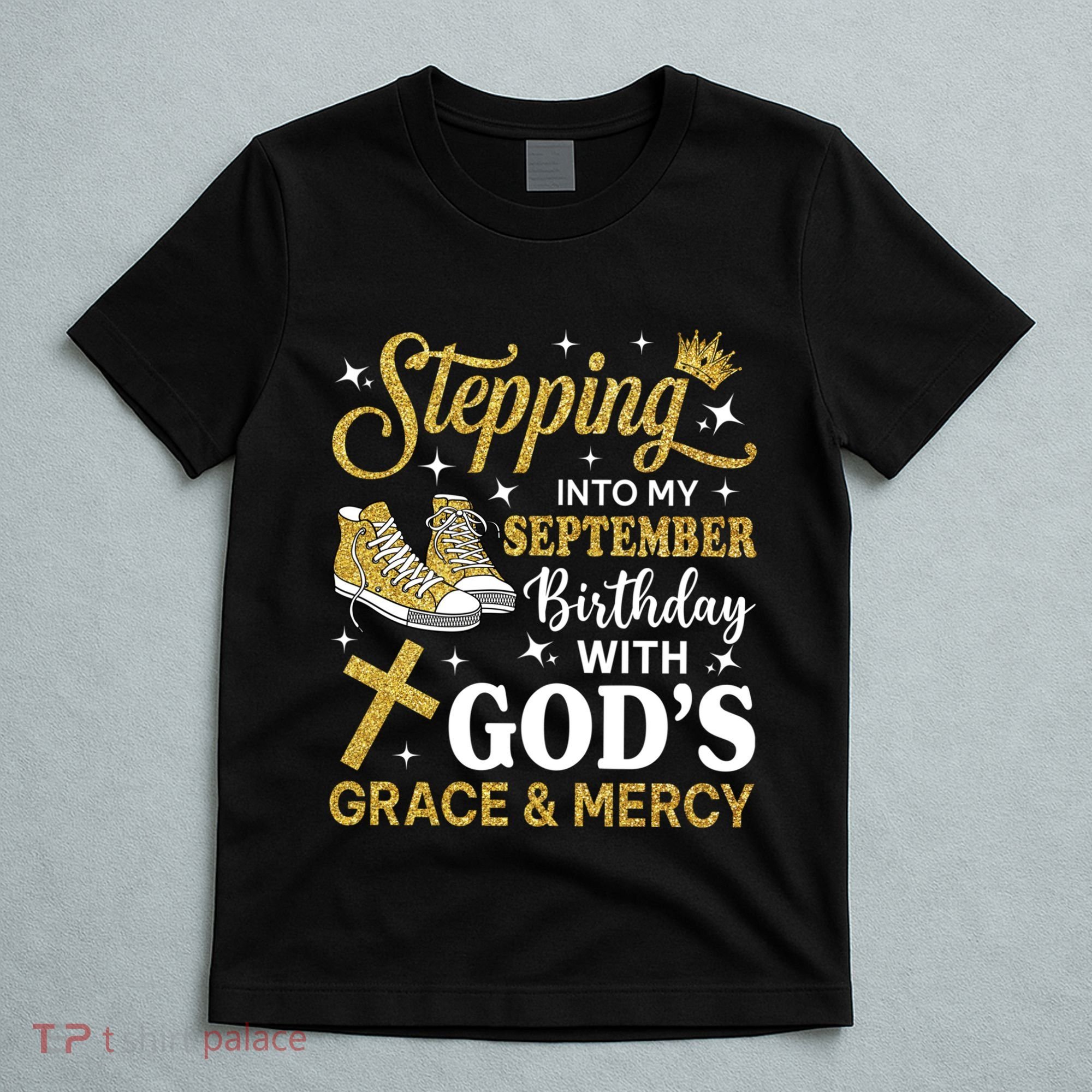 Stepping Into My September Birthday Sneakers T-Shirt