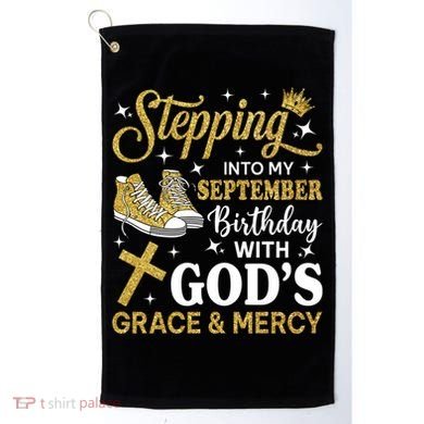 Stepping Into My September Birthday Sneakers Golf Towel