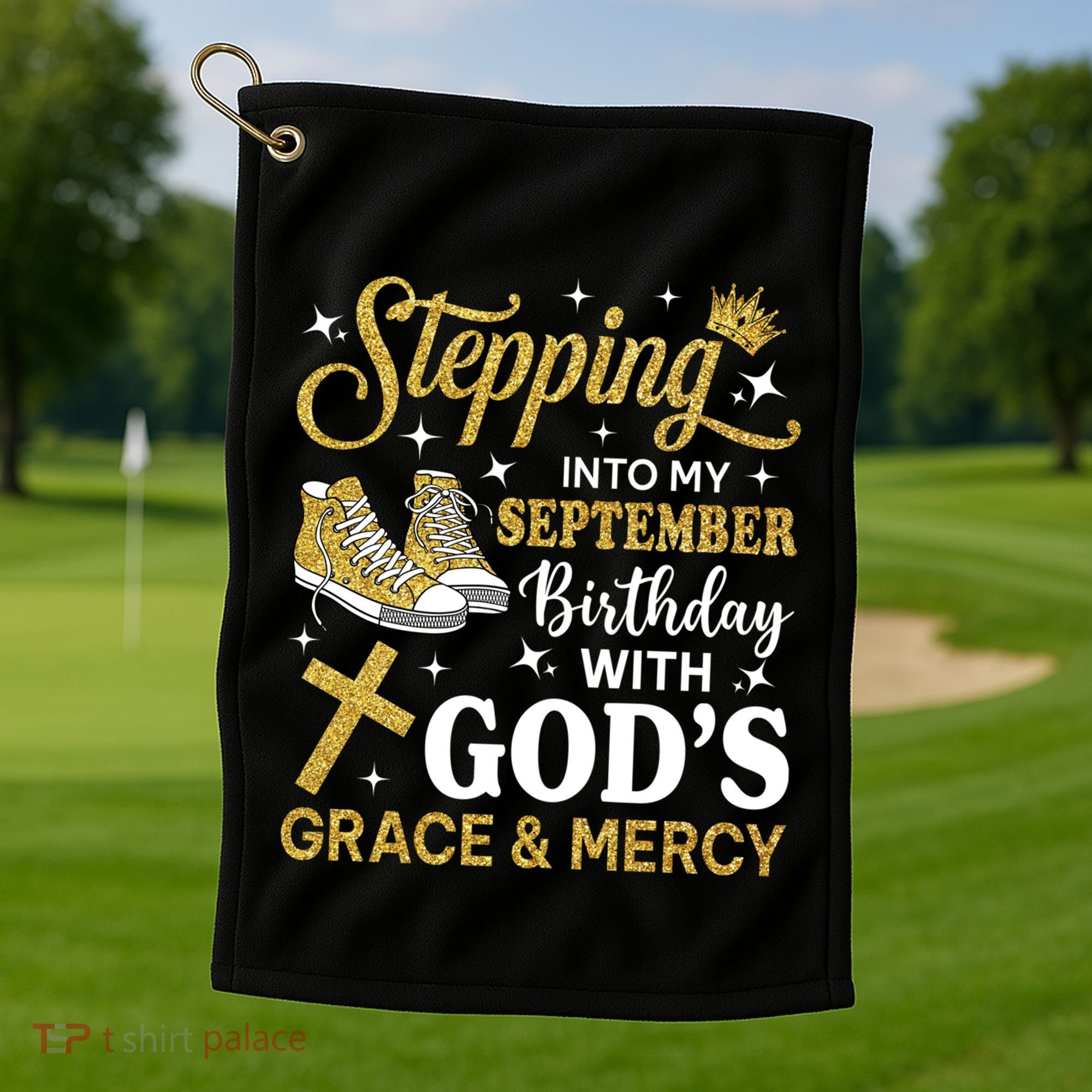 Stepping Into My September Birthday Sneakers Golf Towel