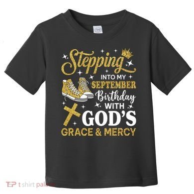 Stepping Into My September Birthday Sneakers Toddler T-Shirt