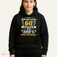 Stepping into my 60th birthday with gods grace and mercy Hoodie thumb 5