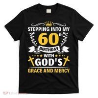 Stepping into my 60th birthday with gods grace and mercy T-Shirt thumb 0