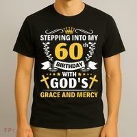 Stepping into my 60th birthday with gods grace and mercy T-Shirt thumb 3